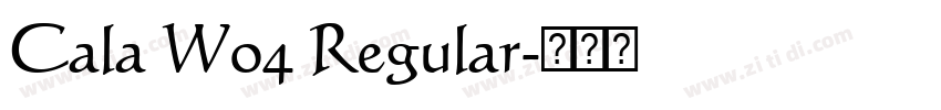 Cala W04 Regular字体转换 Cala W04 Regular字体转换